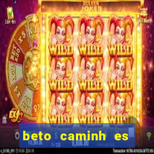 beto caminh es lajeado rs